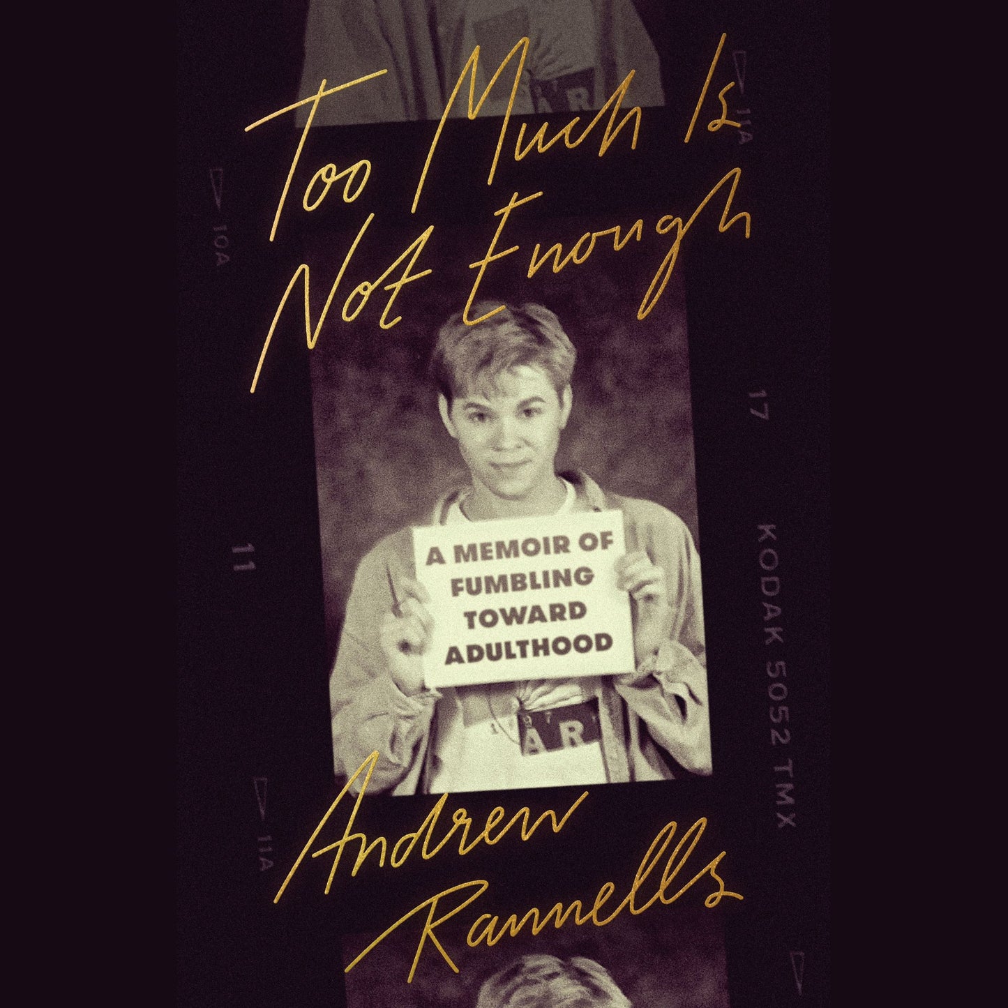 Too Much Is Not Enough : A Memoir of Fumbling Toward Adulthood