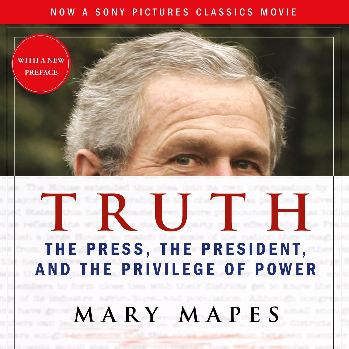 Truth: The Press, the President, and the Privilege of Power (Abridged)