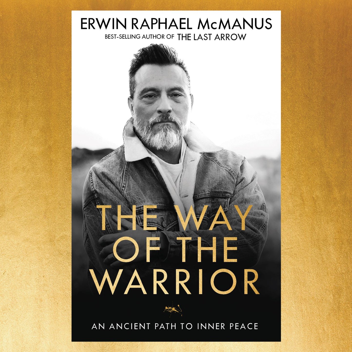 The Way of the Warrior : An Ancient Path to Inner Peace