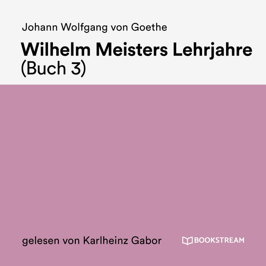 Wilhelm Meisters Lehrjahre (Buch 3)