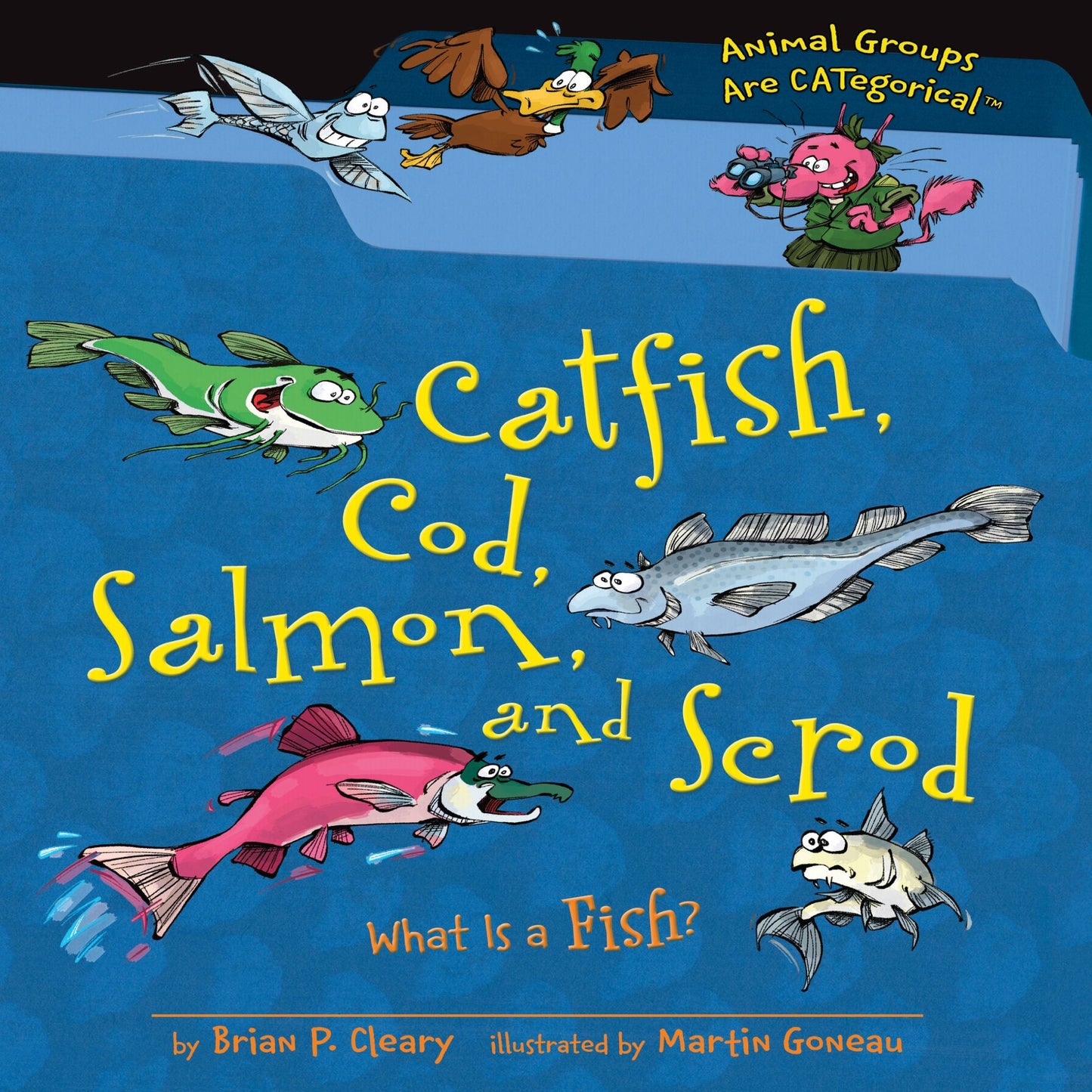 Catfish, Cod, Salmon, and Scrod : What Is a Fish?