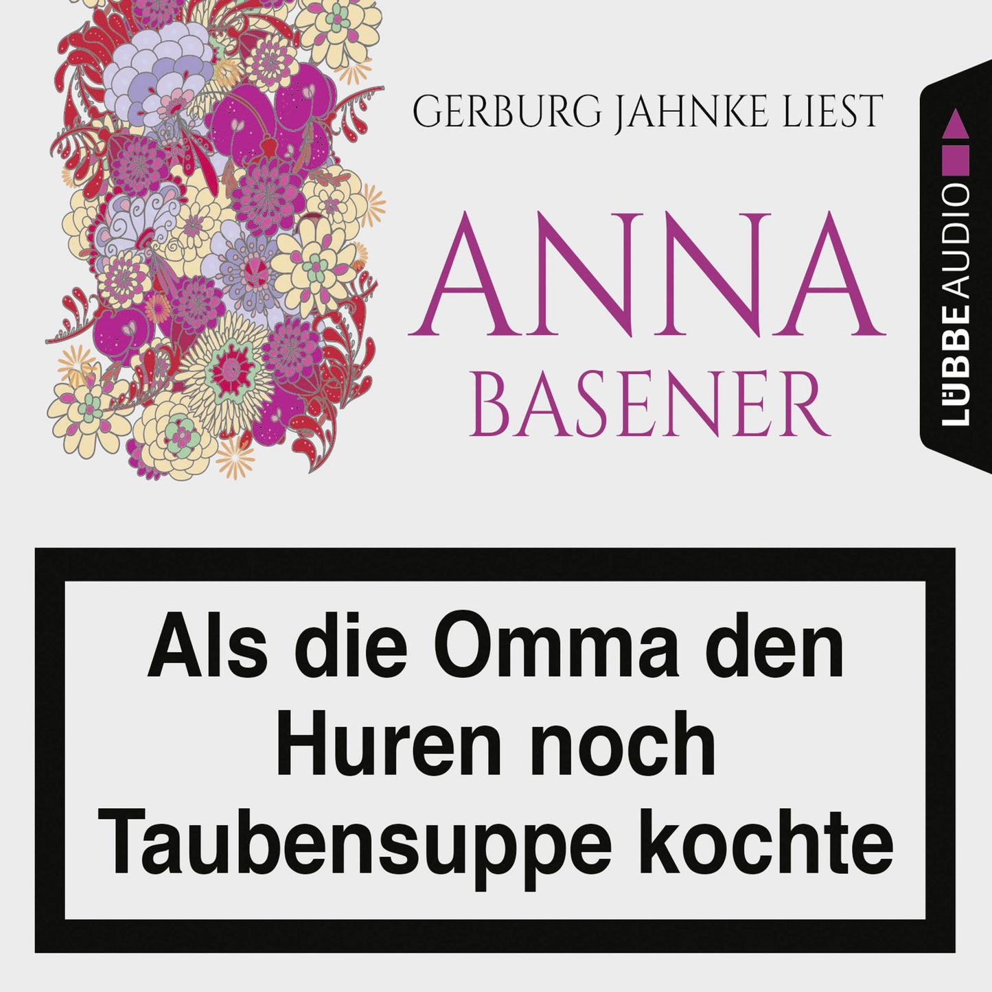 Als die Omma den Huren noch Taubensuppe kochte (GekÃ¼rzt) (Abridged)