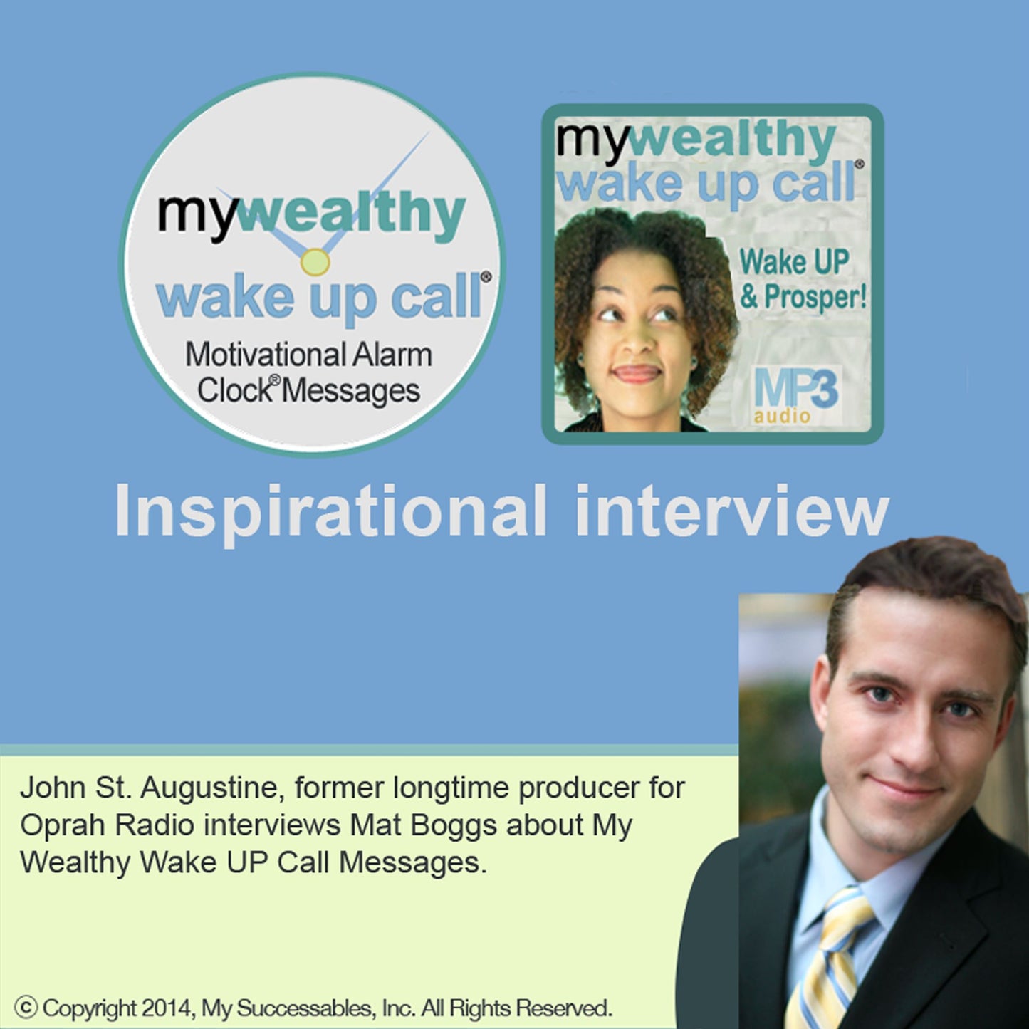My Wealthy Wake UP Call ¿ - Inspirational Interview : An Uplifting Interview with Mat Boggs, John St. Augustine and Robin B. Palmer