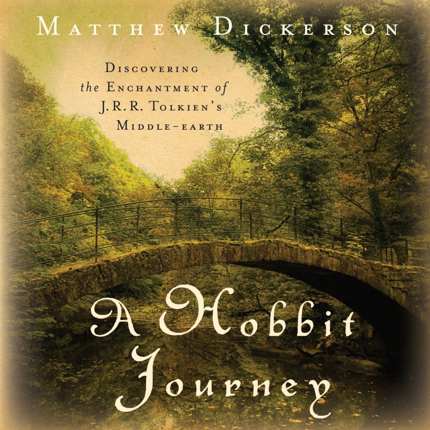 A Hobbit Journey: Discovering the Enchantment of J. R. R. Tolkien's Middle-Earth