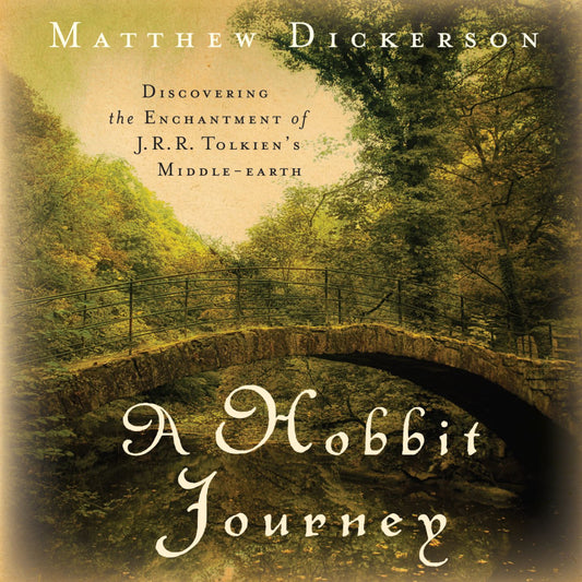 A Hobbit Journey: Discovering the Enchantment of J. R. R. Tolkien's Middle-Earth