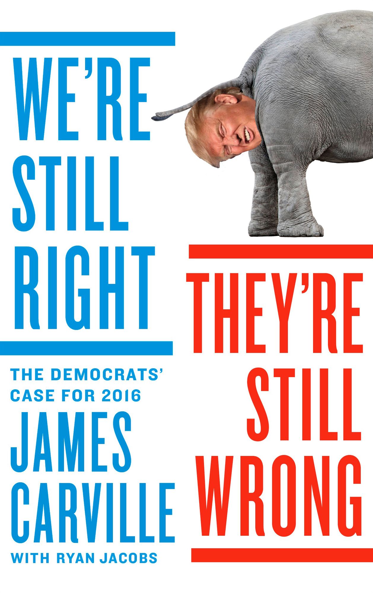 We're Still Right, They're Still Wrong : The Democrats' Case for 2016