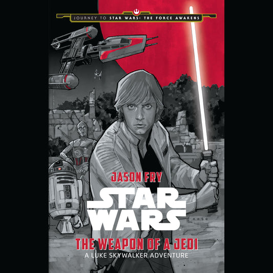 Star Wars: The Weapon of a Jedi : A Luke Skywalker Adventure