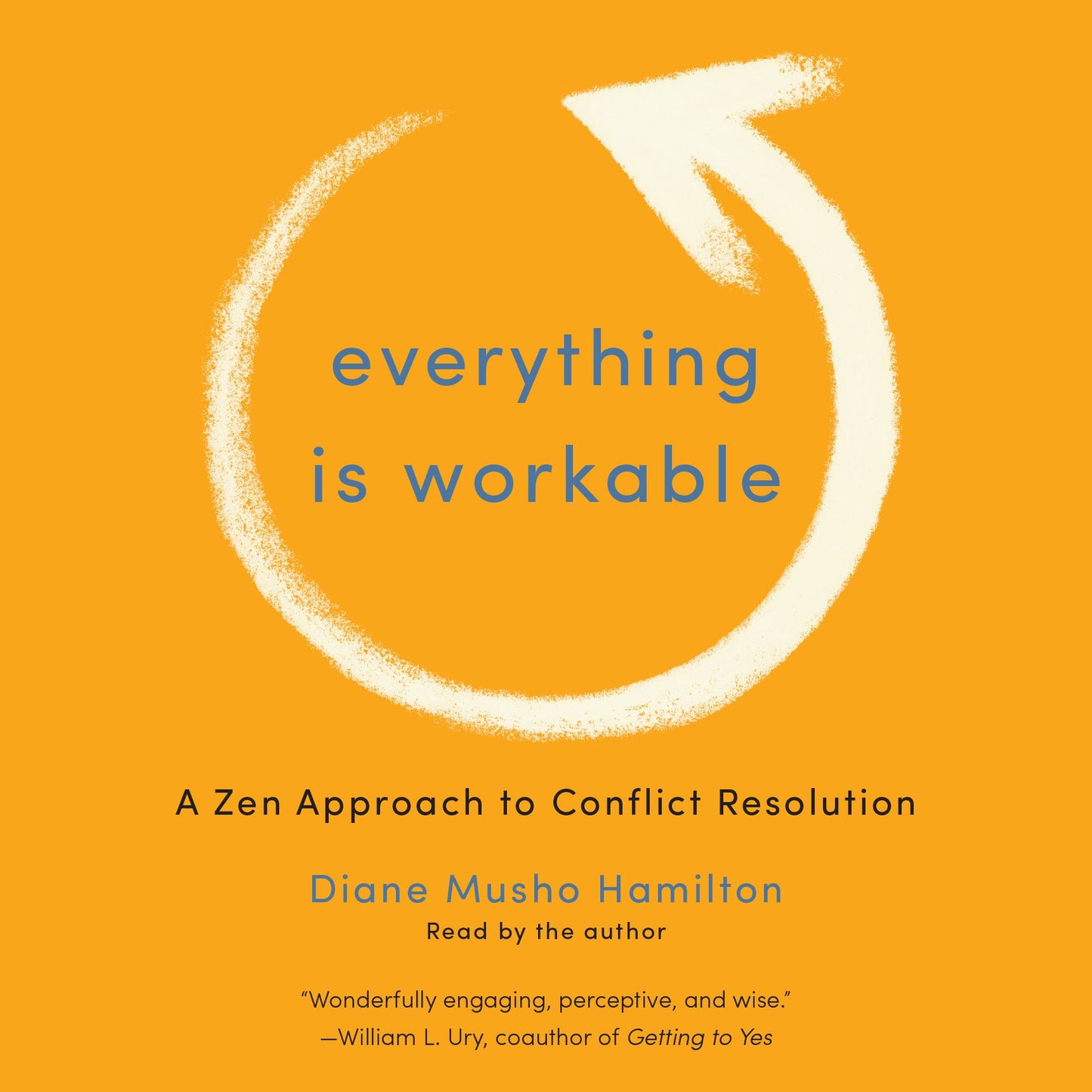 Everything Is Workable : A Zen Approach to Conflict Resolution