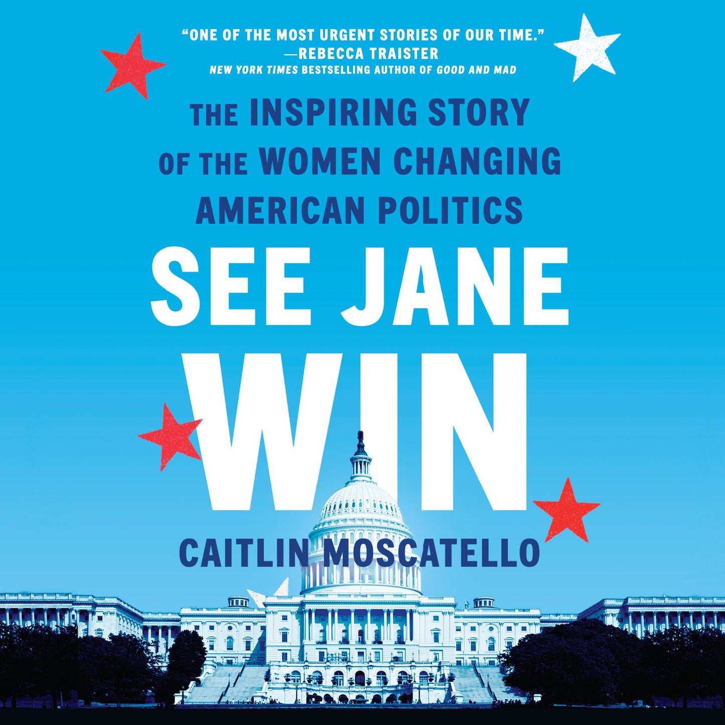 See Jane Win : The Inspiring Story of the Women Changing American Politics