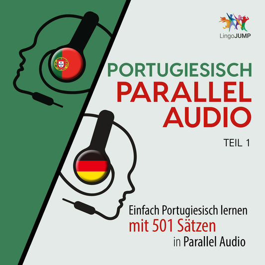 Portugiesisch Parallel Audio - Einfach Portugiesisch lernen mit 501 SÃ¤tzen in Parallel Audio - Teil 1