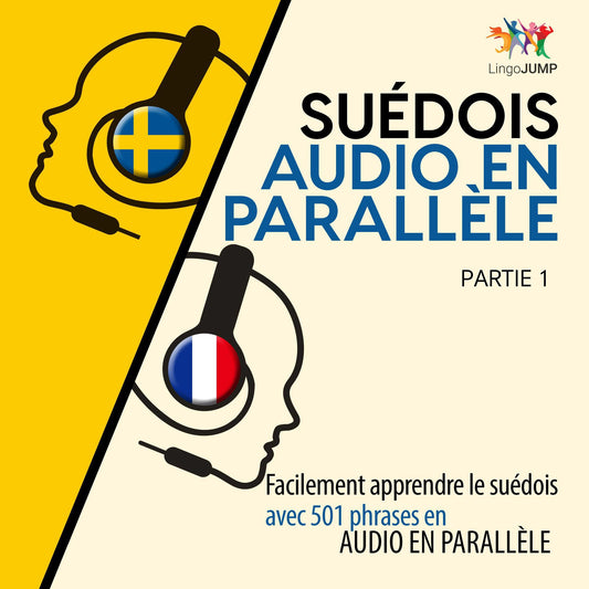 SuÃ©dois audio en parallÃ¨le - Facilement apprendre leÂ suÃ©doisÂ avec 501 phrases en audio en parallÃ¨le - Partie 1