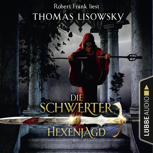 Hexenjagd - Die Schwerter - Die High-Fantasy-Reihe 4 (UngekÃ¼rzt)