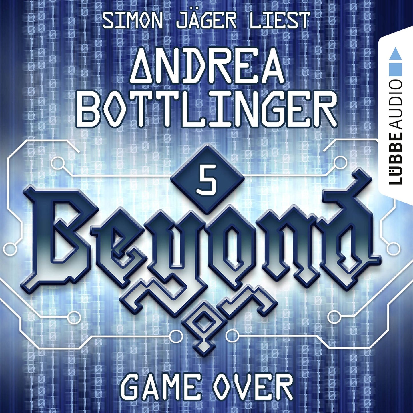 GAME OVER - Beyond - Die Cyberpunk-Romanserie 5 (UngekÃ¼rzt)