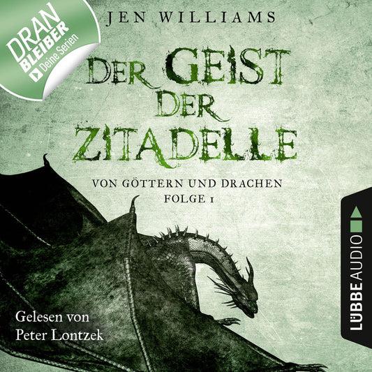 Der Geist der Zitadelle - Von GÃ¶ttern und Drachen, Folge 1 (UngekÃ¼rzt)