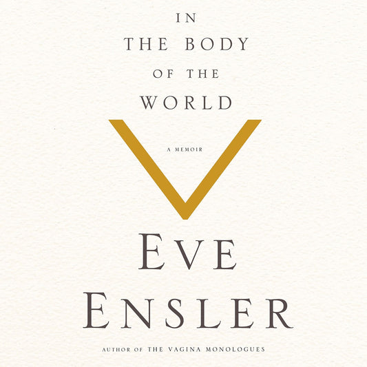 In the Body of the World: A Memoir of Cancer and Connection