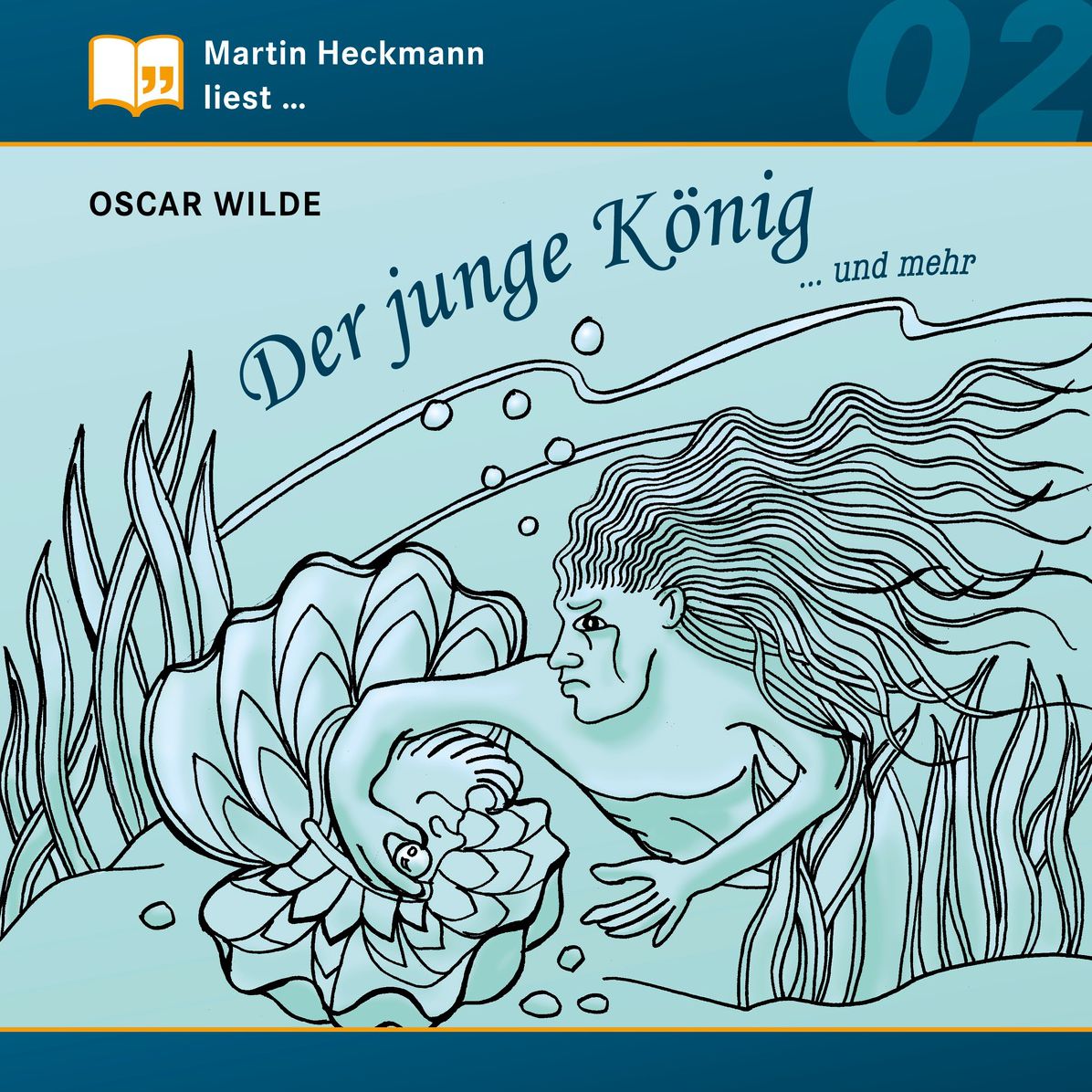 Martin Heckmann liest, Folge 2: Oscar Wilde - Der junge KÃ¶nig ... und mehr (GekÃ¼rzt)