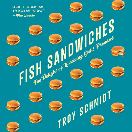 Fish Sandwiches : The Delight of Receiving God's Promises