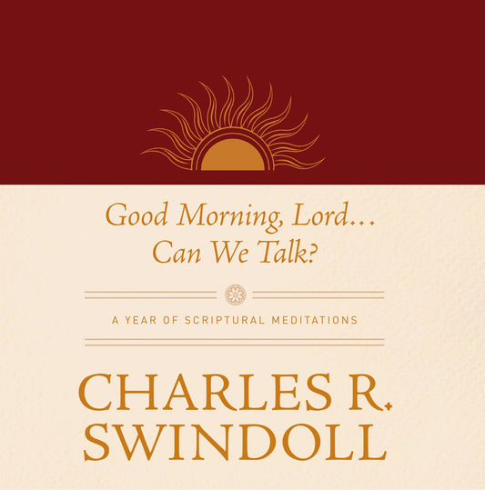 Good Morning, Lord . . . Can We Talk? : A Year Of Scriptural Meditations