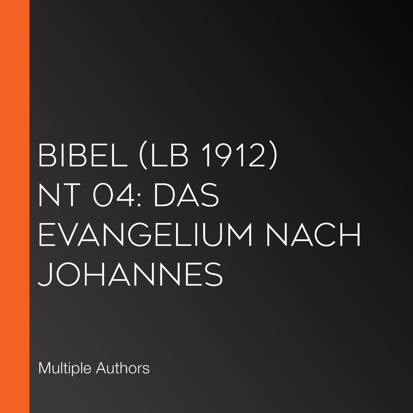 Bibel (LB 1912) NT 04: Das Evangelium nach Johannes