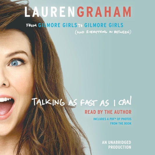 Talking as Fast as I Can : From Gilmore Girls to Gilmore Girls (and Everything in Between)