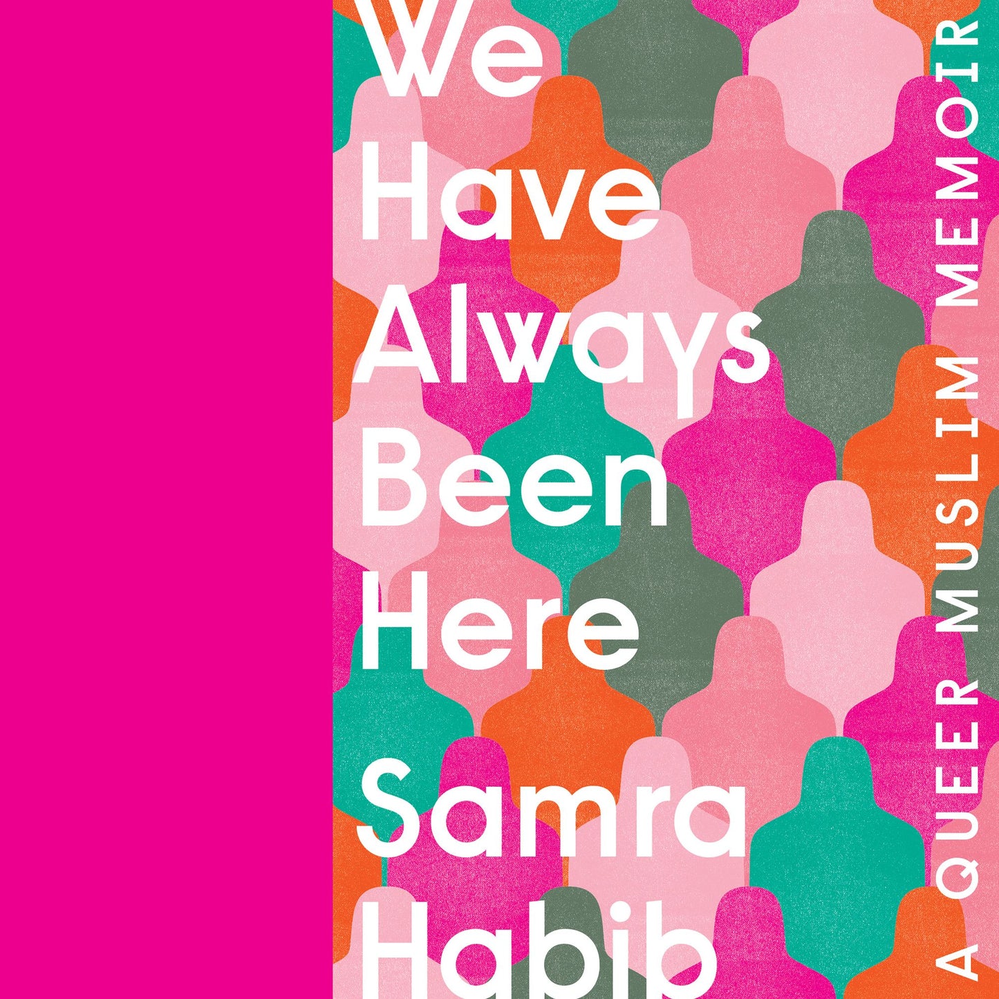 We Have Always Been Here : A Queer Muslim Memoir