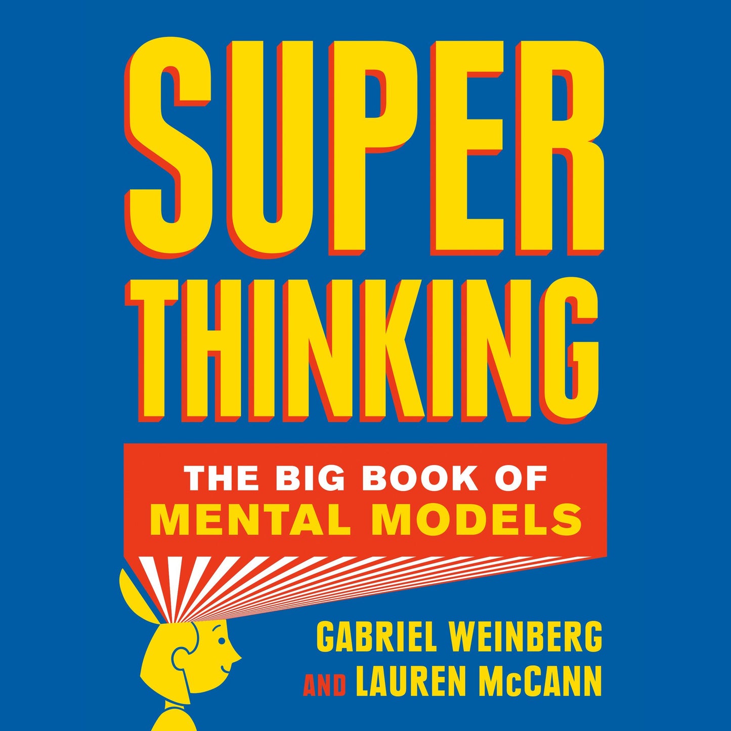Super Thinking : The Big Book of Mental Models