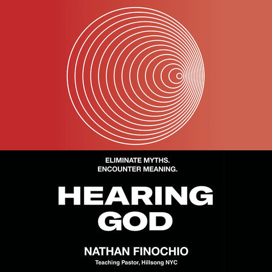 Hearing God : Eliminate Myths. Encounter Meaning.