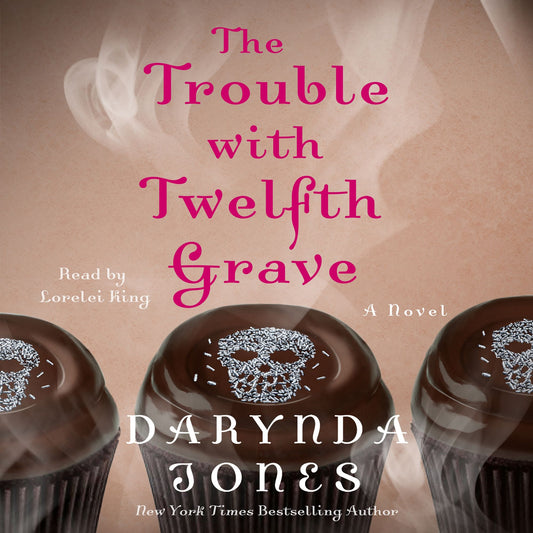The Trouble with Twelfth Grave : A Novel