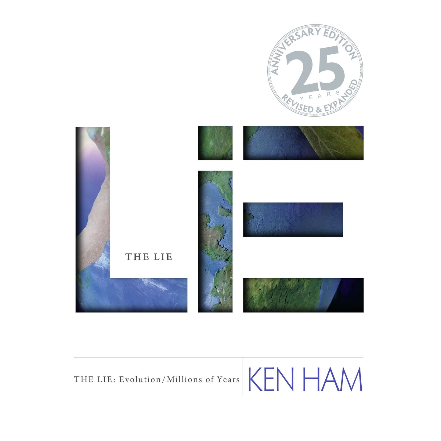 The Lie: Evolution/Millions of Years : 25th Anniversary Edition: Revised amp; Expanded