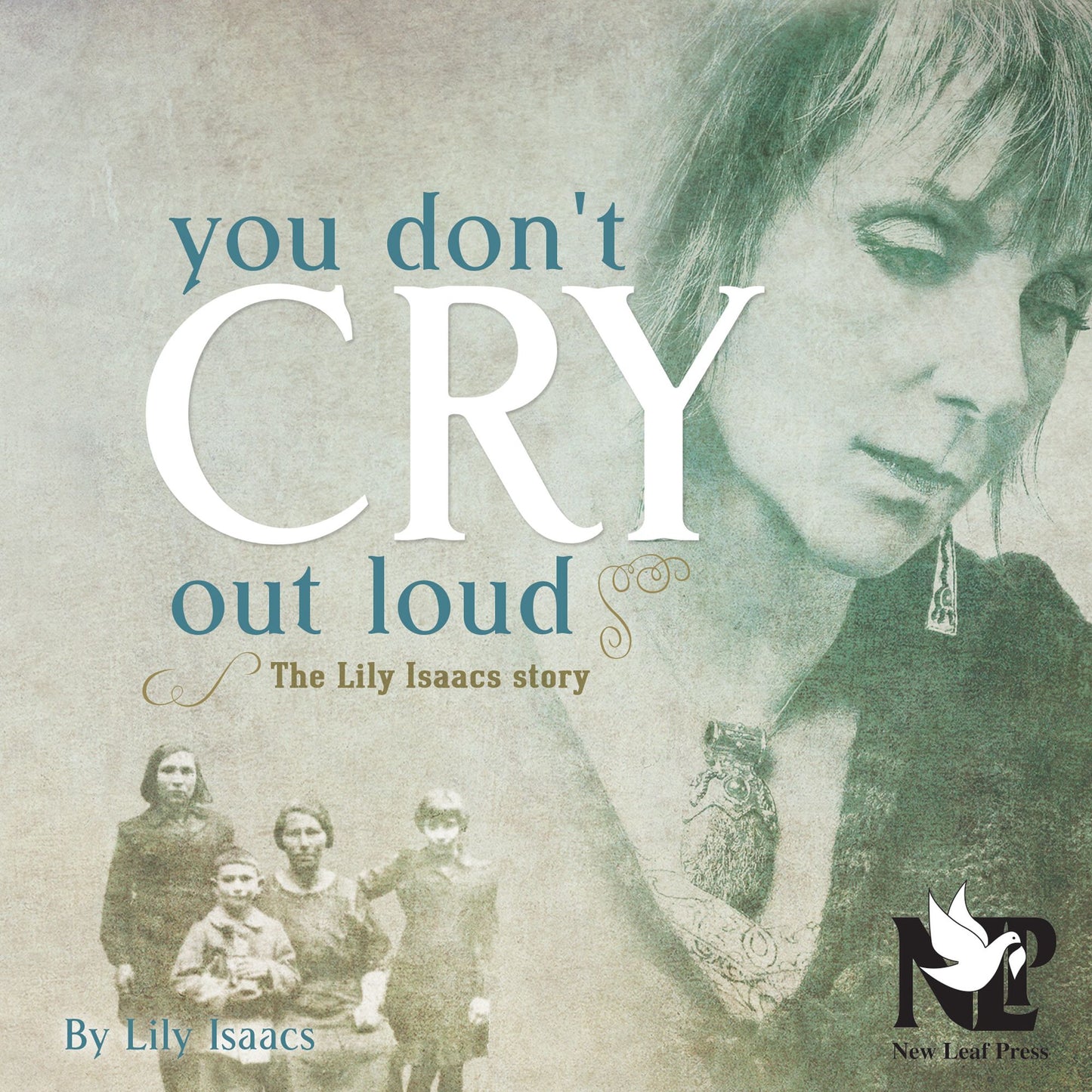 You Don't Cry Out Loud : The Lily Isaacs Story