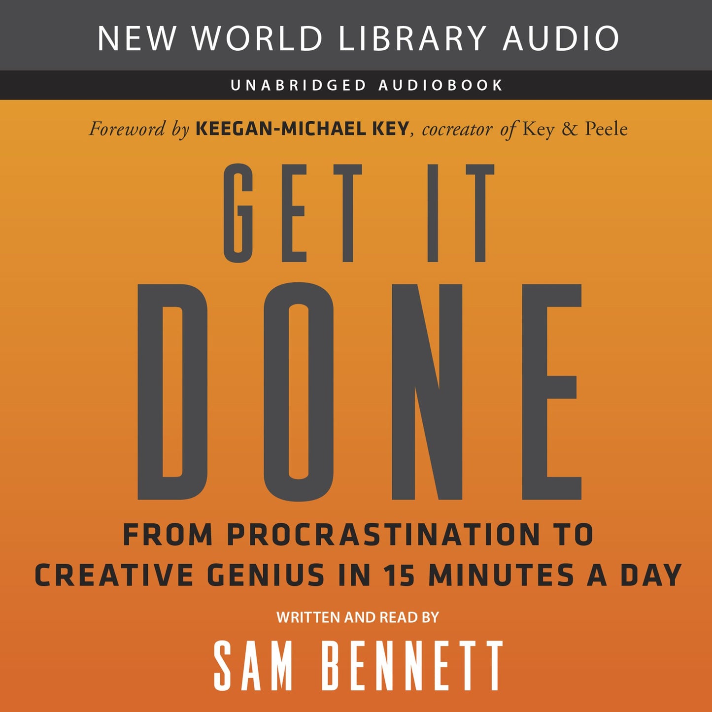 Get It Done : From Procrastination to Creative Genius in 15 Minutes a Day