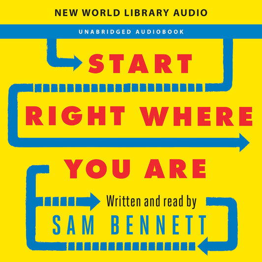 Start Right Where You Are : How Little Changes Can Make a Big Difference for Overwhelmed Procrastinators, Frustrated Overachievers, and Recovering Perfectionists