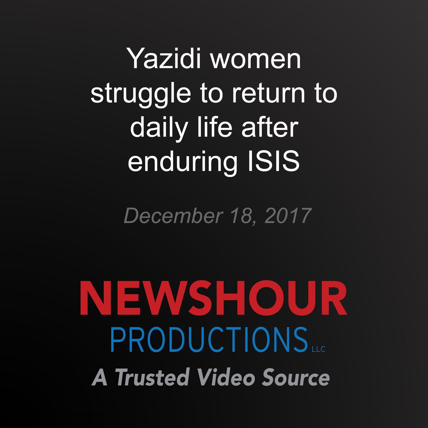 Yazidi women struggle to return to daily life after enduring ISIS