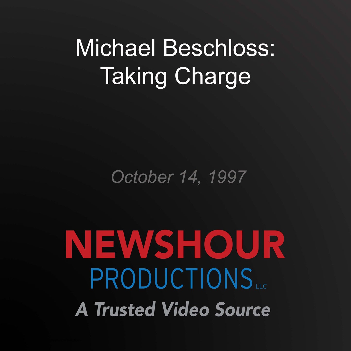 Michael Beschloss: Taking Charge