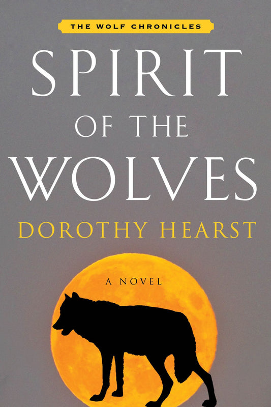 Spirit of the Wolves: A Novel