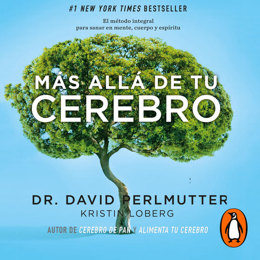 MÃ¡s allÃ¡ de tu cerebro: El mÃ©todo integral para sanar en mente, cuerpo y espÃ­ritu