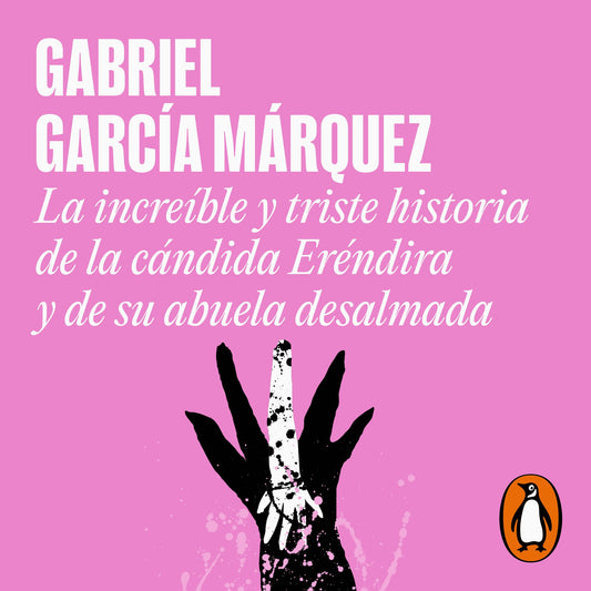 La increÃ­ble y triste historia de la cÃ¡ndida ErÃ©ndira y de su abuela desalmada