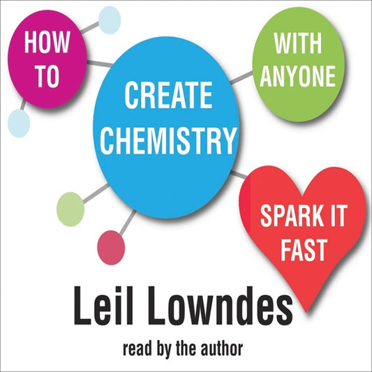 How to Create Chemistry With Anyone : Spark It Fast (Abridged)