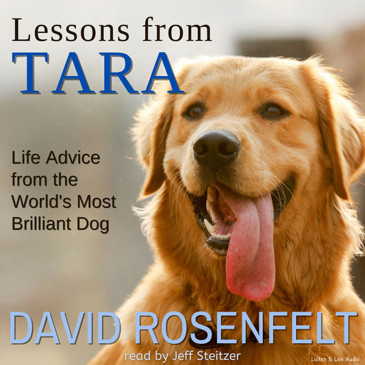 Lessons from Tara : Life Advice from the World's Most Brilliant Dog