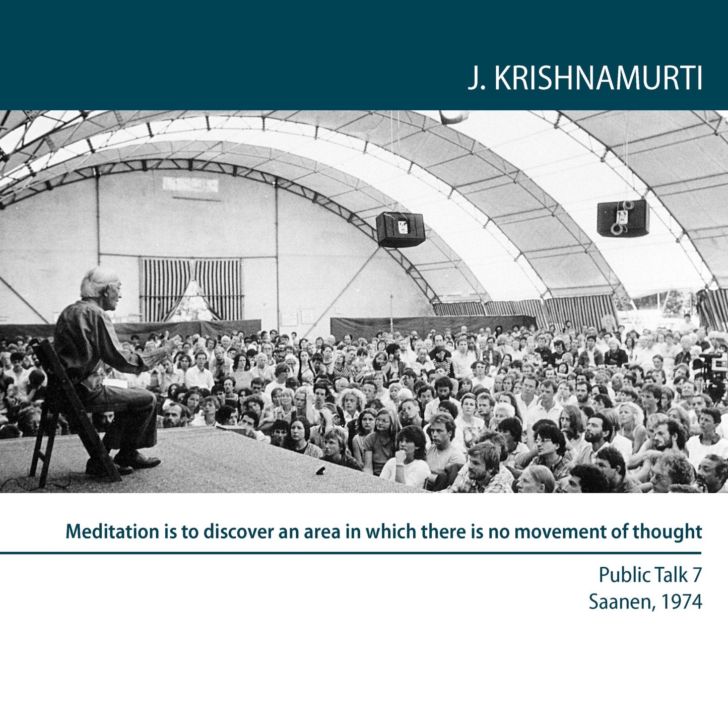 Meditation is to Discover an Area in Which There is No Movement of Thought : Saanen 1974 - Public Talk 7