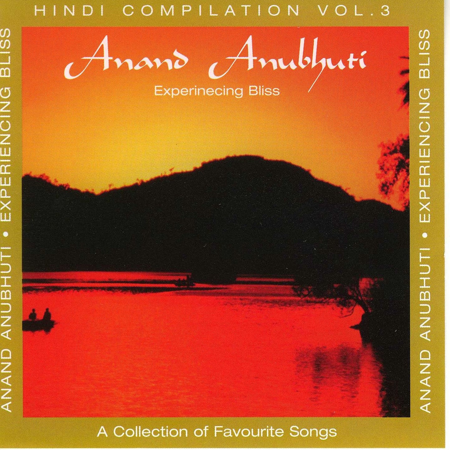 Anand Anubhuti (Experiencing Bliss) : Hindi Compilation Vol. 3: A Collection of Favourite Songs