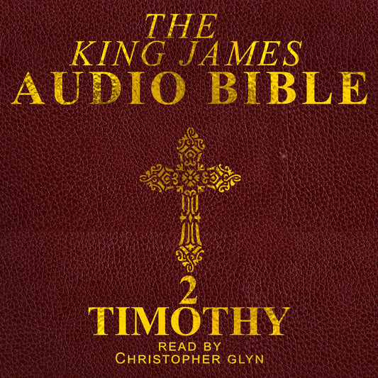 2 Timothy (Pauline Epistle): The King James Audio Bible