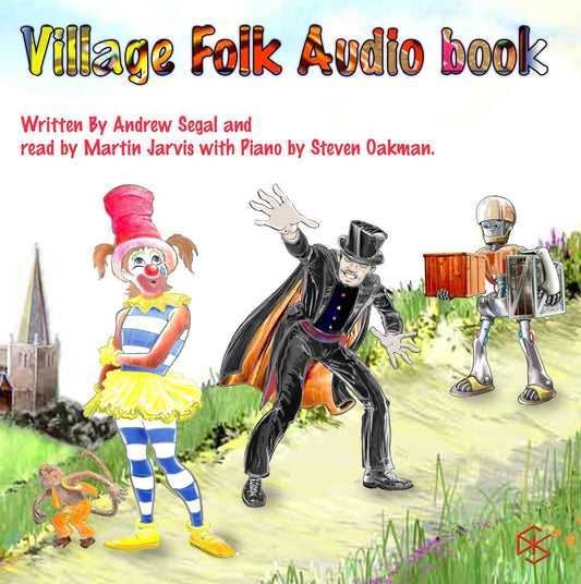 Clarissa the Clown, Majesty the Magician, and Roberto the Robot: Village Folk Audio Book, Book 1