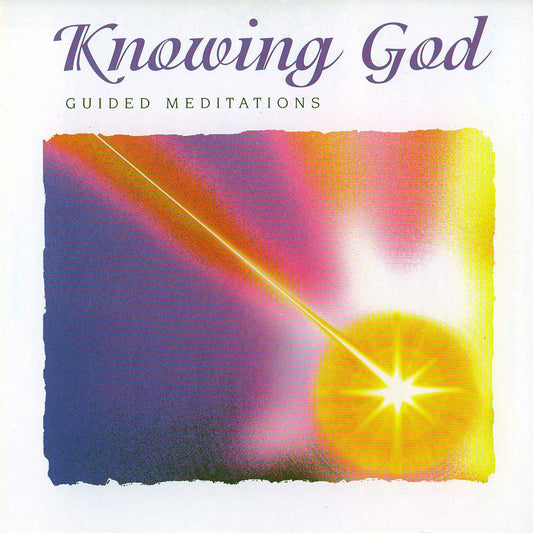 Knowing God: Guided Meditations