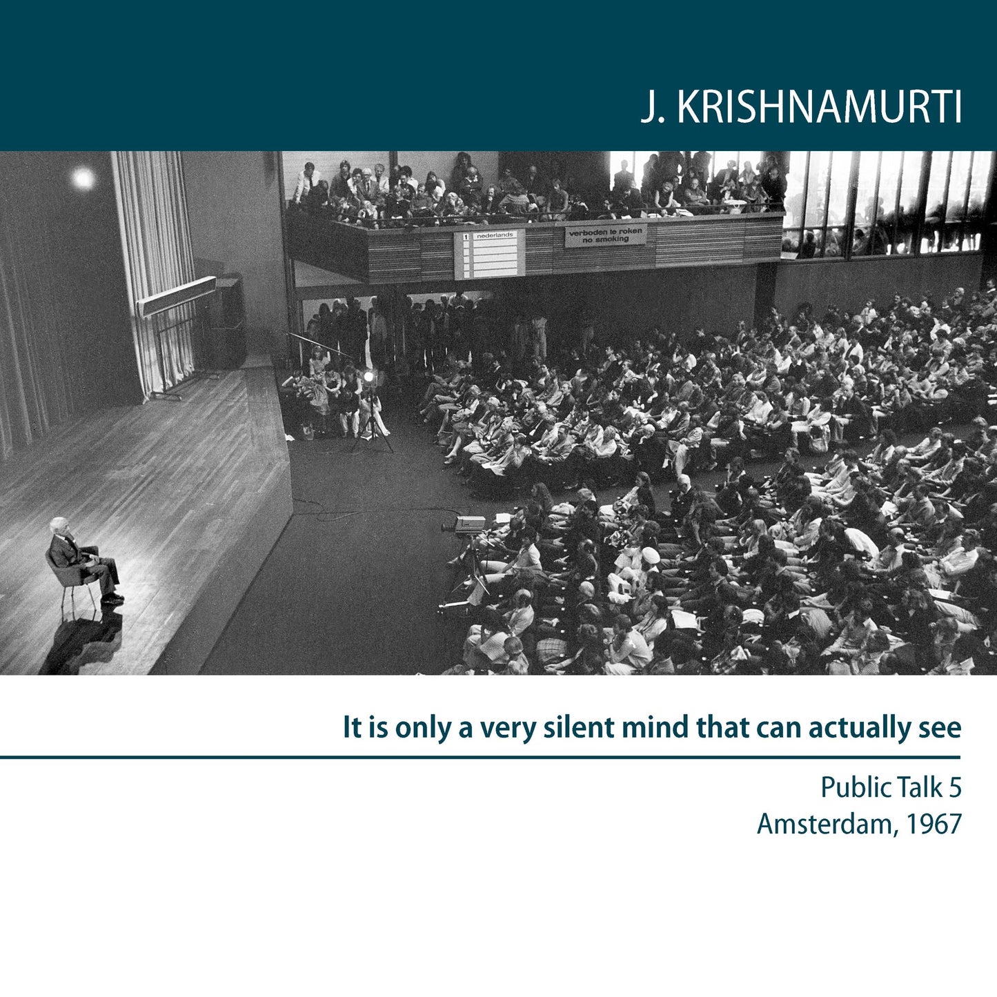 It is Only a Very Silent Mind That Can Actually See : Amsterdam 1967 - Public Talk 5