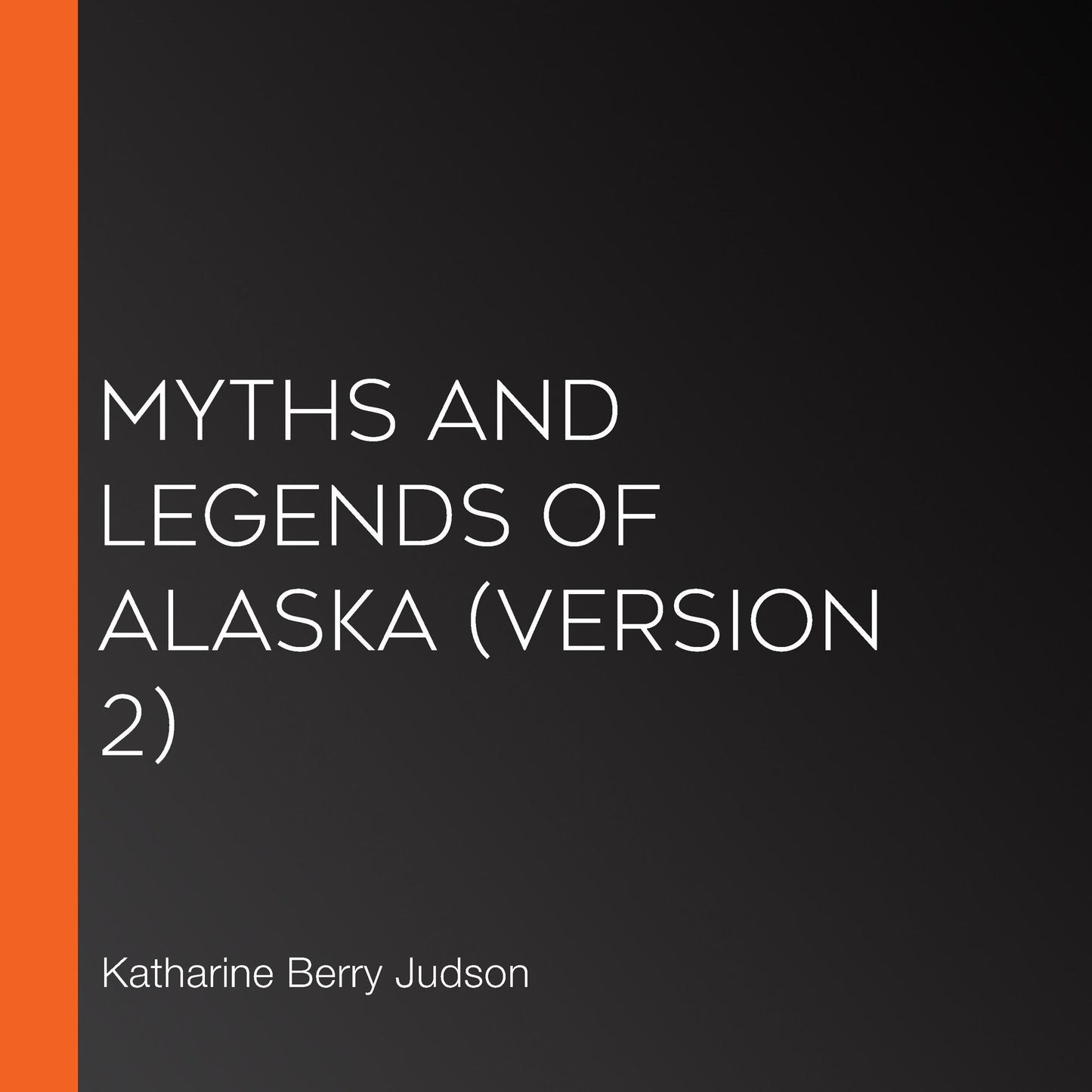 Myths and Legends of Alaska (version 2)