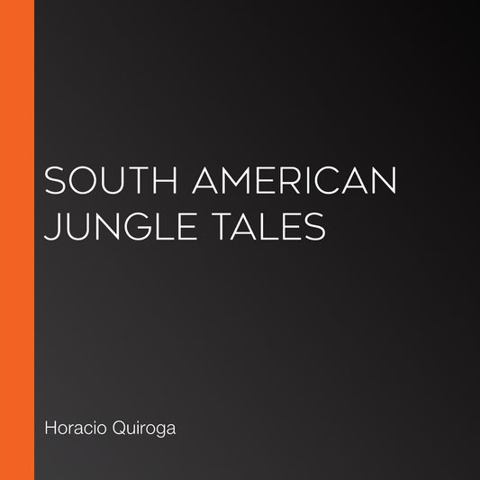 South American Jungle Tales