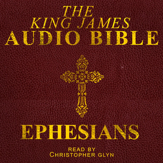 The Audio Bible: Ephesians: The New Testament