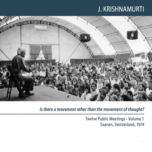 Thought is Not the Instrument of Change : Saanen 1974 - Public Discussion 1