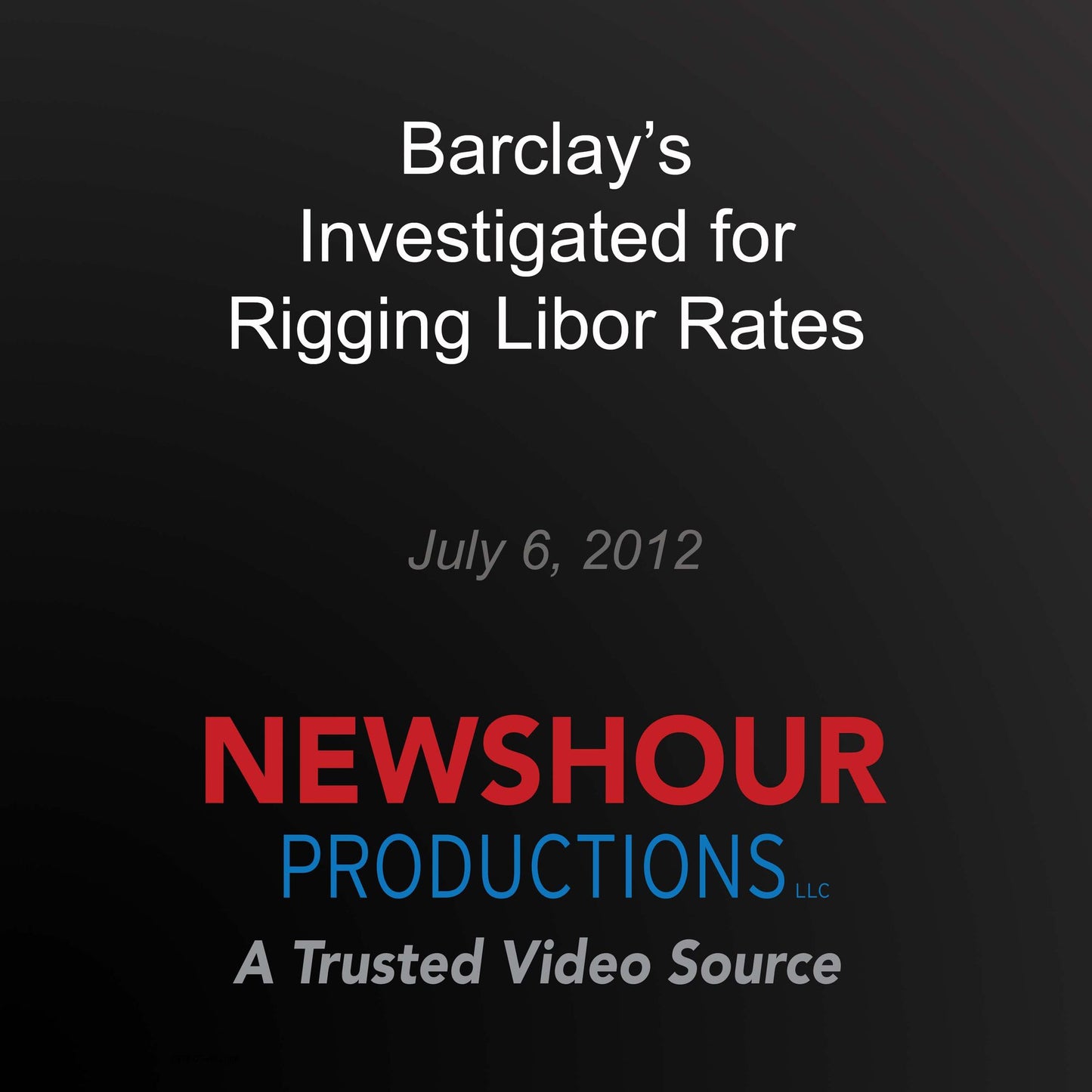Barclay's Investigated for Rigging Libor Rates